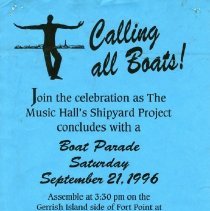 Calling all Boats! [poster] Join the celebration as the Music Hall's Shipyard Project concludes with a Boat Parade, Saturday, September 21, 1996.